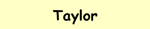 Taylor